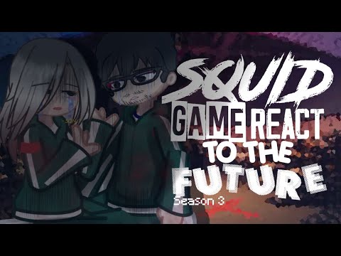 SQUID GAME🦑 REACT TO THE FUTURE // PART 1// GCRV