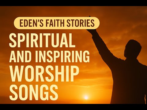 Inspiring worship songs