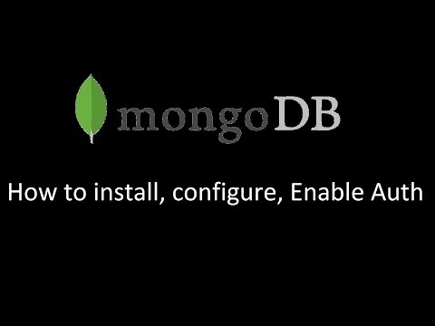 MongoDB: How to install, configure, Enable Auth
