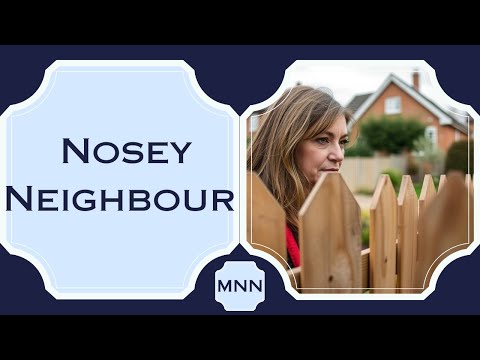 Nasty Nosey Neighbours
