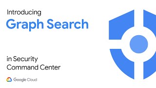 Introducing Graph Search in Security Command Center
