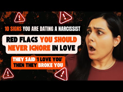 10 Signs You Are Dating a Narcissist And Didn’t Even Realize It | The Red Flags You Shouldn't Ignore