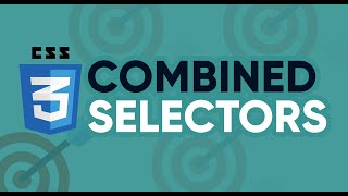 CSS Combined Selectors | Advanced Techniques for Powerful Styling