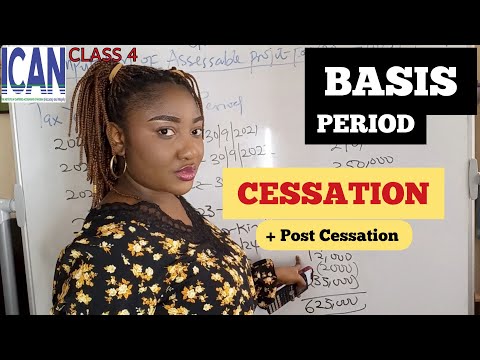 BASIS PERIOD(Finance Act): Cessation of Business Rule + Post Cessation Adjustment (ICAN TAX)