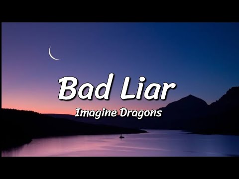 Imagine Dragons - Bad Liar (Lyrics)