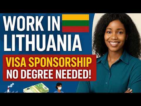 Lithuania 🇱🇹 Work Visa 2025: Move to Europe Without a Degree | Visa Sponsorship Jobs for Africans