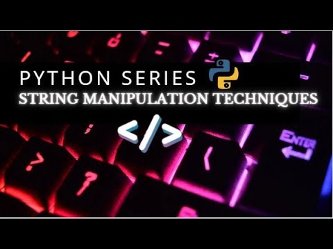 Python Series Part - 6 | String Manipulation Techniques 2
