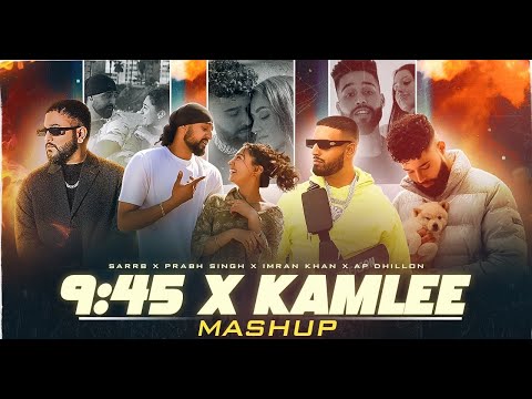 9:45 X Aaja We Mahiya Mega Mashup | Kamlee | AP Dhillon I Prabh, SARRB & Imran Khan | @AviMelodies