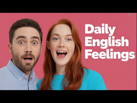 Everyday English: Talking About Your Feelings | A1 Beginner Conversation
