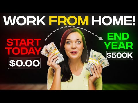 Work From Home Start Today with $0 & Earn $500K This Year!