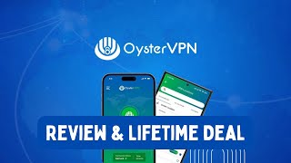 OysterVPN Review & Lifetime Deal | Secure Browsing & Global Access for Ultimate Online Privacy