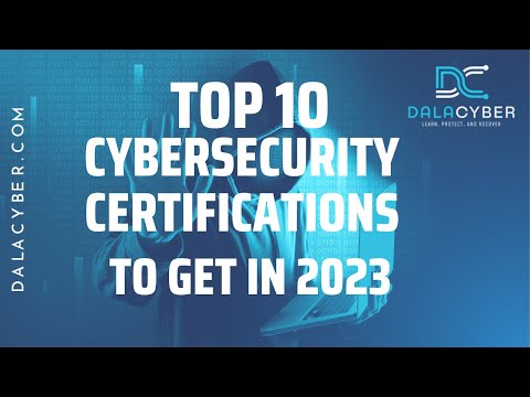 Secure Your Future: Top 10 Cybersecurity Certifications to Get in 2023 | @Dalacyber