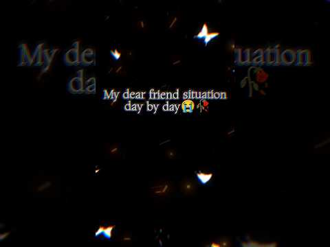My dear friend situation 😭🥀|| Friendship status || #friendship #bestfriend #lyrics #shorts