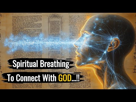 The Hidden Power of Spiritual Breathing to Connect with God