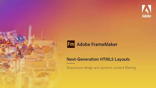 Next generation Responsive HTML5 layouts in Adobe FrameMaker