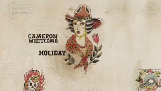 Cameron Whitcomb - Holiday (Official Lyric Video)
