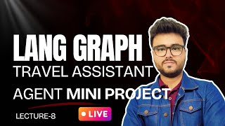LangGraph Lecture | Travel Assistant Agent Mini Project