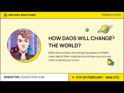 Motoko Bootcamp #5 - How DAOs will change the world?