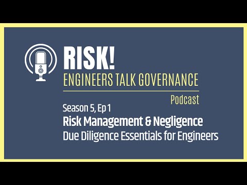 Risk Management & Negligence - Due Diligence Essentials for Engineers (Risk! Podcast)