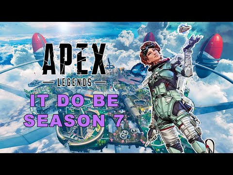 IT DO BE SEASON 7!! | APEX LEGENDS WITH FRIENDS