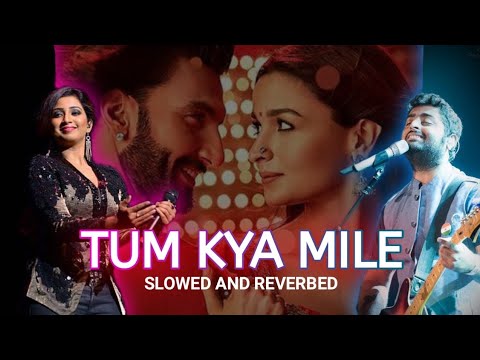 TUM_KYA_MILE_-_Arijit_Singh_-_Shreya_Ghoshal_-_Slowed_and_Reverbed_-_Bass_Boosted