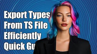 How to Export All Interfaces and Types from a TypeScript File Efficiently
