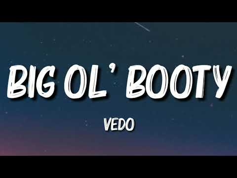 Vedo - Big Ol' Booty (Lyrics)