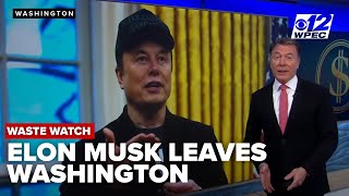 WASTE WATCH: Elon Musk leaves Washington