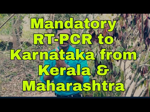 IMPORTANT TRAVEL UPDATES TO KARNATAKA FROM KERALA & MAHARASHTRA  | MANDATORY RT-PCR FOR KARNATAKA