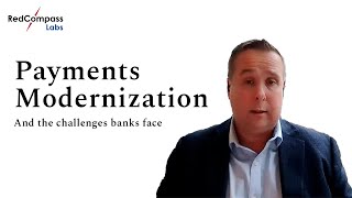 What are the challenges facing banks in payments modernization?