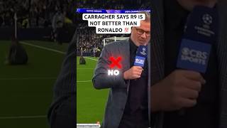 Carragher says R9 is NOT better than Ronaldo 🔥 #cr7 #ronaldo #cristianoronado #messi #shorts