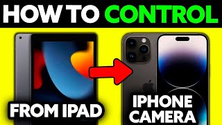 How To Control iPhone Camera From iPad (2025) - Step by Step