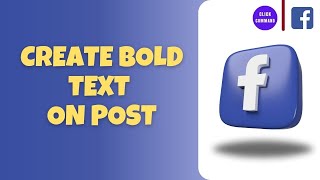 How To Create Bold Text On A Facebook Post