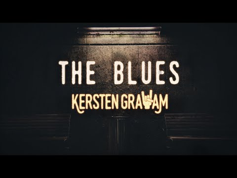 Kersten Graham - The Blues (Lyric Video)