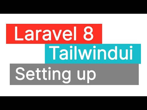 Setup/Installation - Laravel 8 and Tailwindui