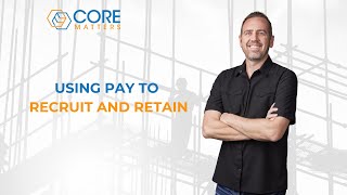 Using Pay to Recruit and Retain
