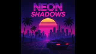 [No Copyright] Neon Shadows [Sythwave] [Relaxing music]
