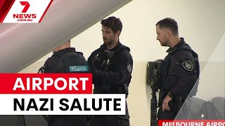 Melbourne airport worker charged over Nazi salute | 7NEWS