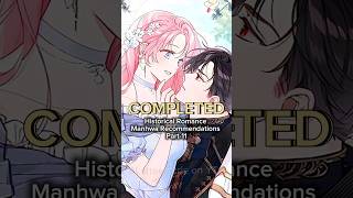 Completed Historical Romance Manhwa Recommendations ✨ | #manhwa #manhwareccomendation #manhwaedit