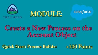 Create a New Process on the Account Object|Quick Start:Process Builder|Salesforce Answers