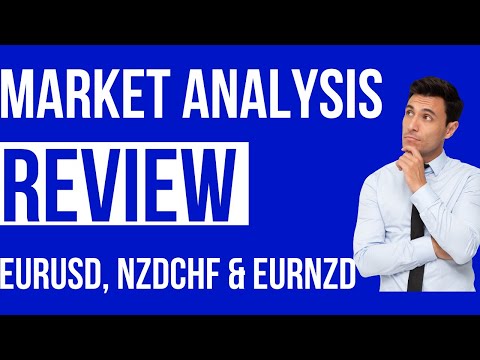 MARKET ANALYSIS REVIEW 2022 (Very IMPORTANT lessons to learn) EURUSD, NZDCHF & EURNZD