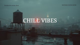 Deep Work Chillout ~ Ambient Study Flow ~ Intense Focus Music for Productivity