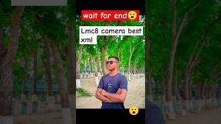 Lmc8 camera best xml photo #photography #lmc8 #viralvideo #unfrezzmyaccount