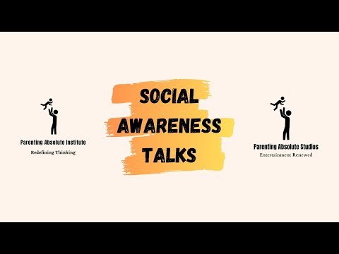 Parenting Absolute's Social Awareness Talks
