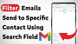 How To Filter Emails Send to Specific Contact Using Gmail Search Field (Updated)