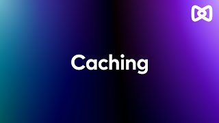 Caching explained: Speeding up your digital experience
