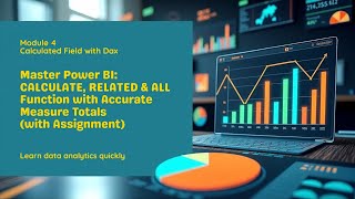 Mastering Power BI DAX: CALCULATE, RELATED &  ALL Function with  Accurate Measure Totals