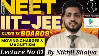 Lec.01 | IIT-JEE/NEET/Class 12th Board 2026 | Moving Charges & Magnetism | (With Numericals) A to Z