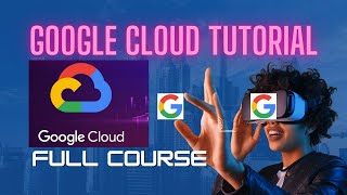 Google Cloud Platform Tutorial for Beginners. Full Course