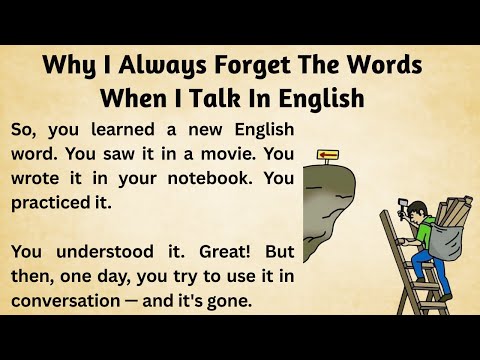 Why I Always Forget The Words When I Talk In English || Graded Reader || Improve Your English Skills